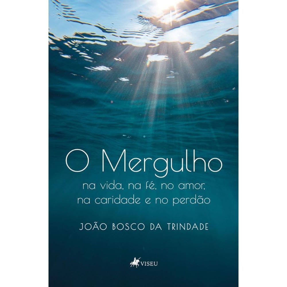 O Mergulho: na vida, na fé, no amor, na caridade e no perdão
