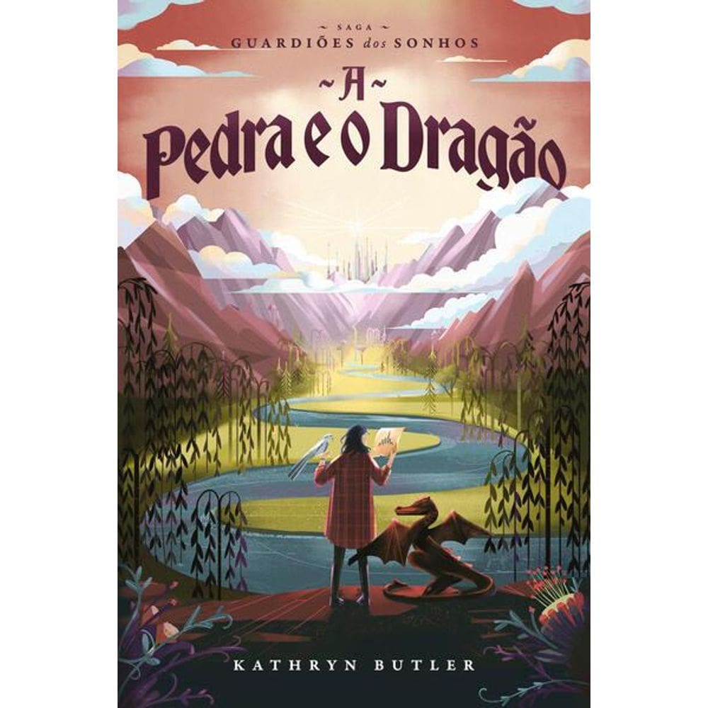 A Pedra e o Dragão (Saga Guardiões Dos Sonhos)