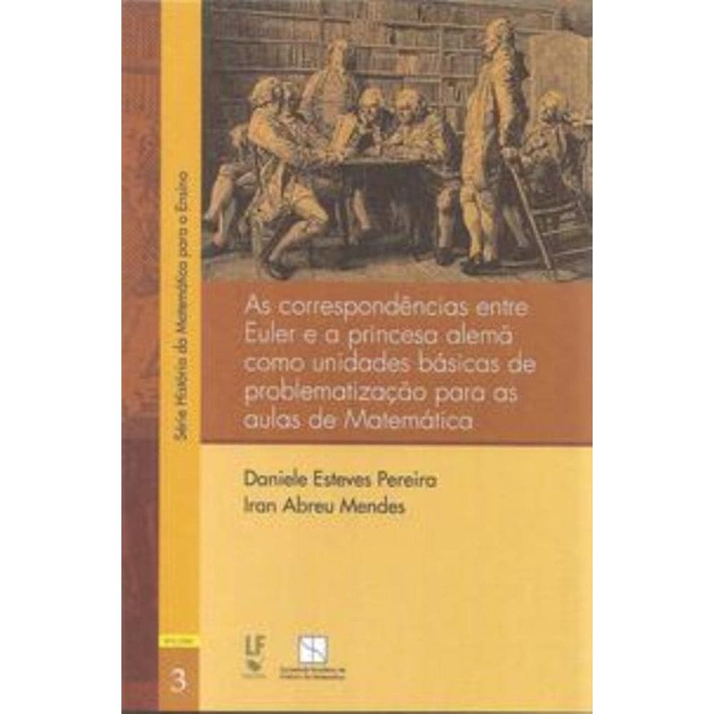 As correspondências entre Euler e a princesa alemã como unidades básicas de problematização para aul