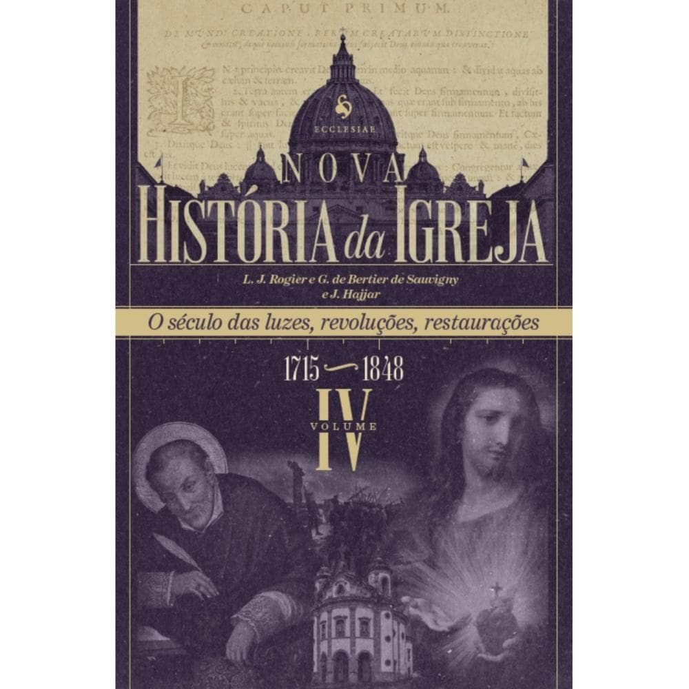 Nova História da Igreja, vol. IV: O século das luzes, revolu