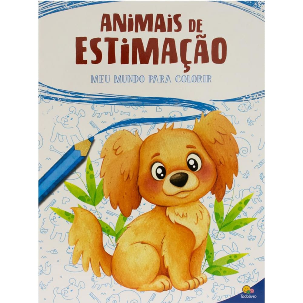 Meu Mundo Para Colorir: Animais De Estimação