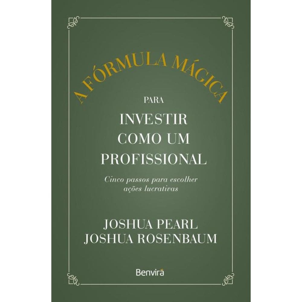 A Fórmula Mágica Para Investir Como Um Profissional