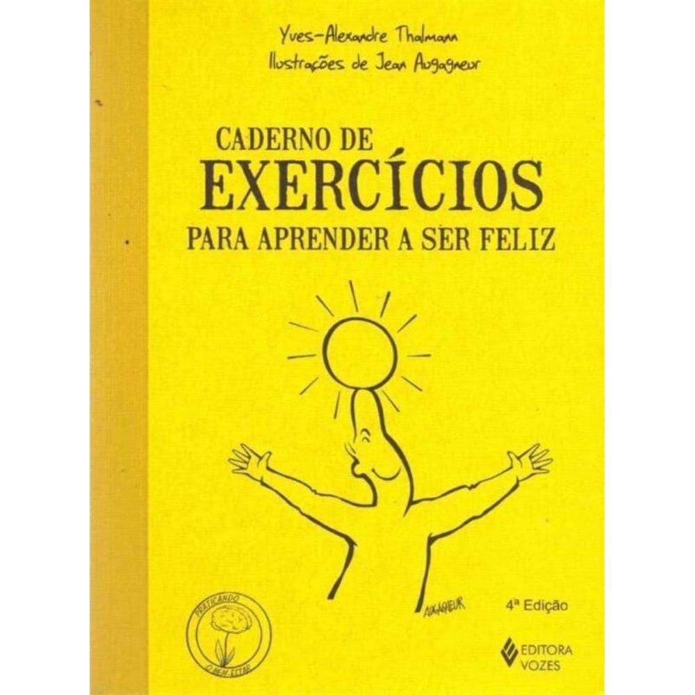 Caderno De Exercicios Para Aprender a Ser Feliz
