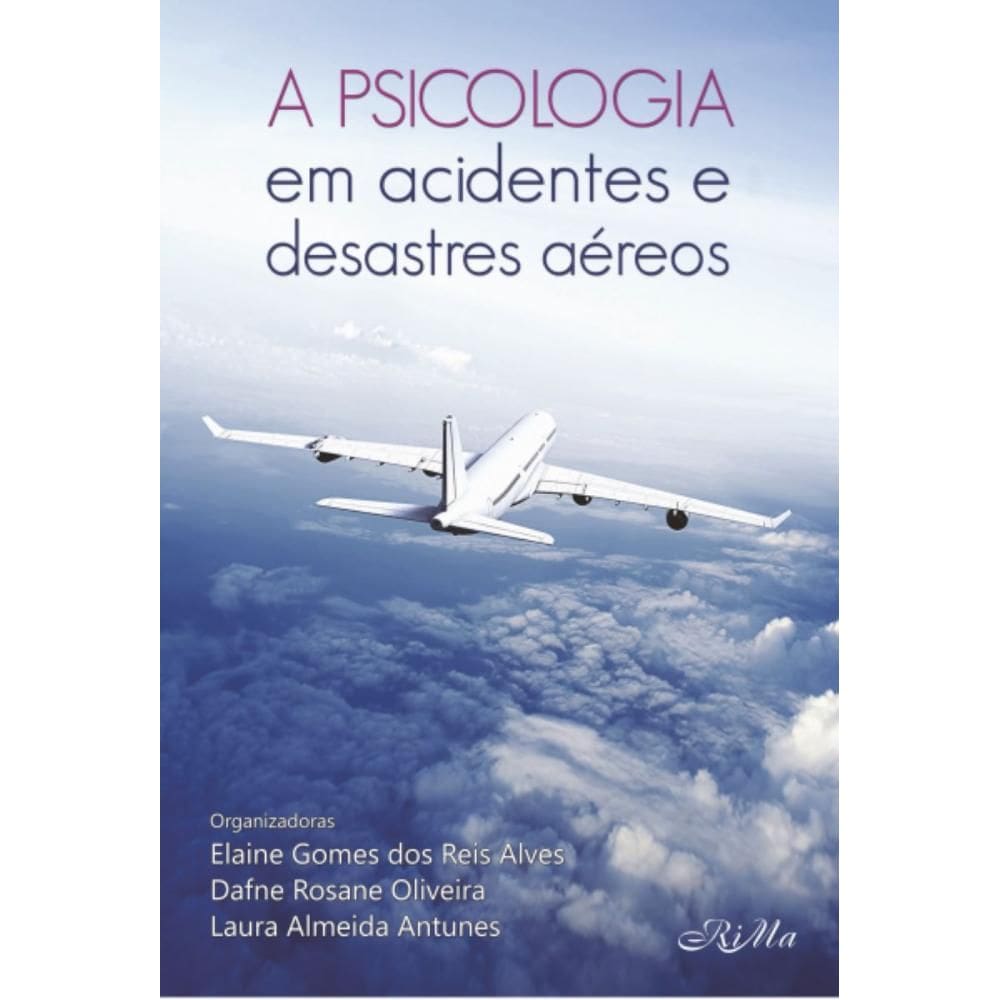 A Psicologia em Acidentes e Desastres Aéreos