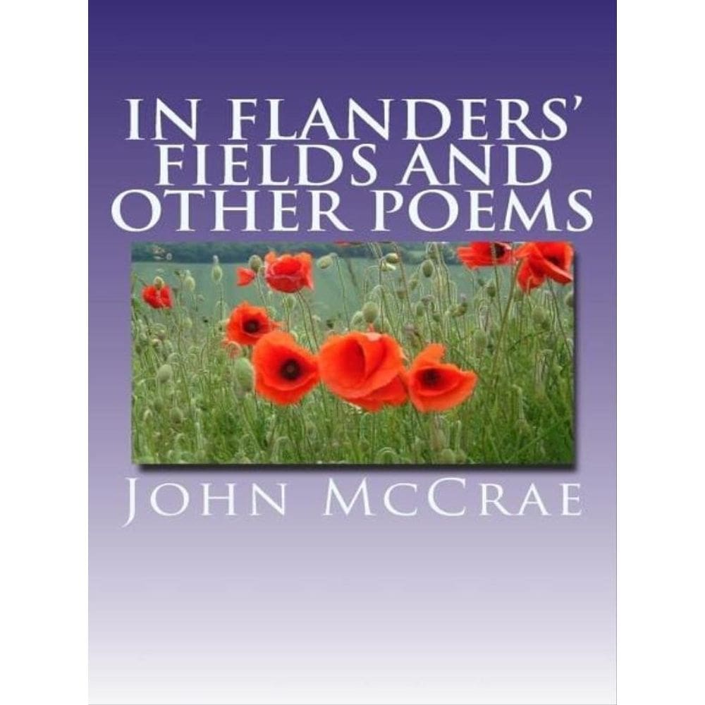 In Flanders` Fields And Other Poems