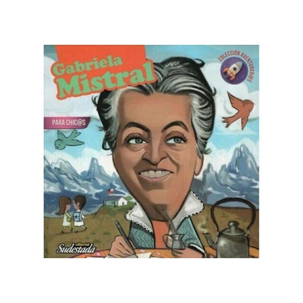 Gabriela Mistral Para Chic@S