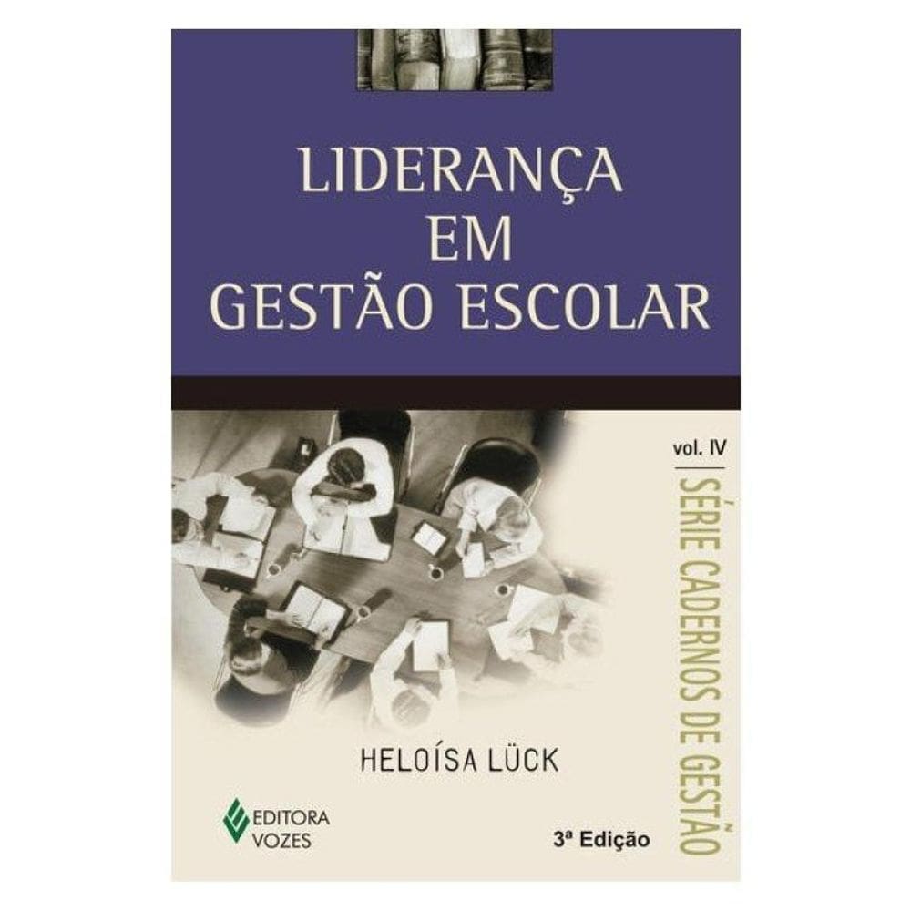 Liderança Em Gestão Escolar Vol. Iv - Vol. 4