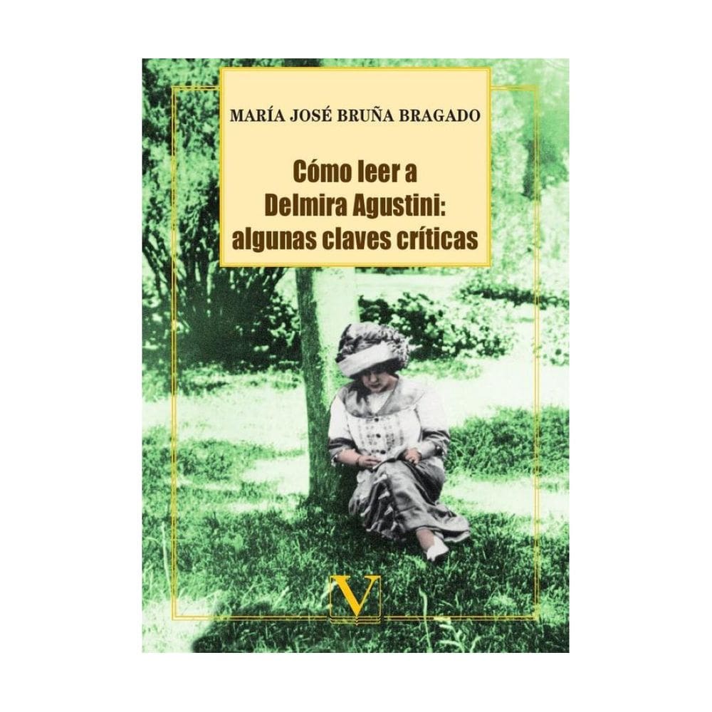 Cómo leer a Delmira Agustini: algunas claves críticas - Espanhol