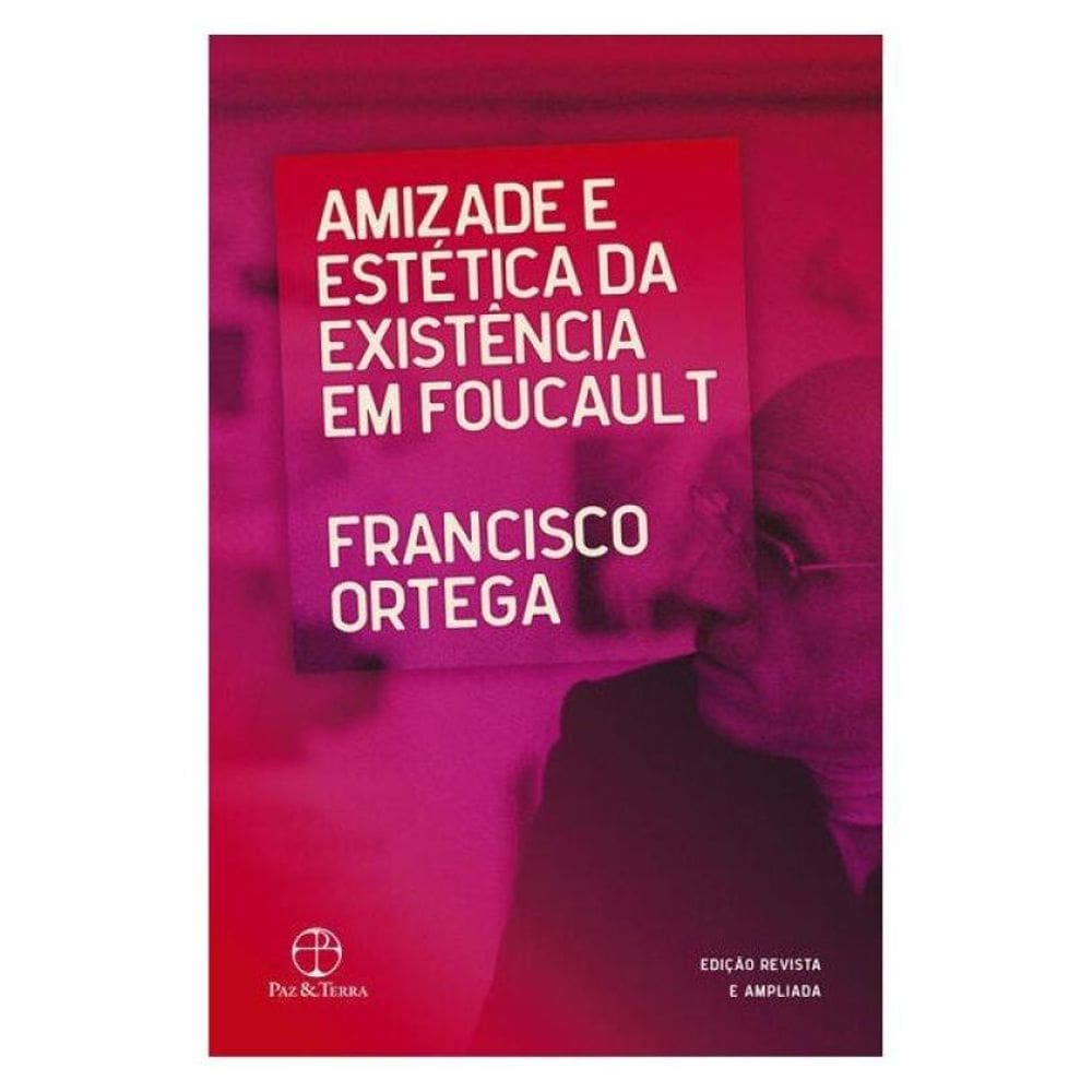 Amizade E Estética Da Existência Em Foucault