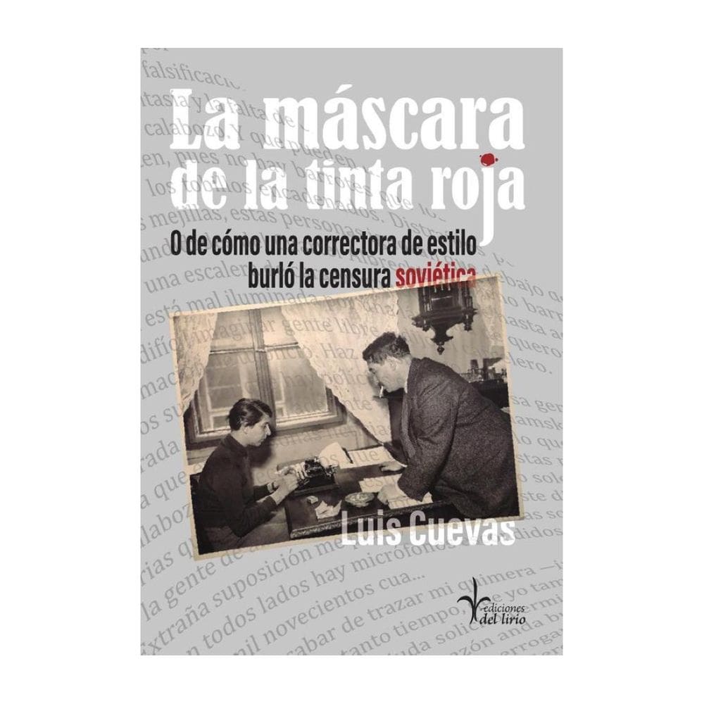 La máscara de la tinta roja. O de cómo una correctora de estilo burló la censura soviética - Espanho
