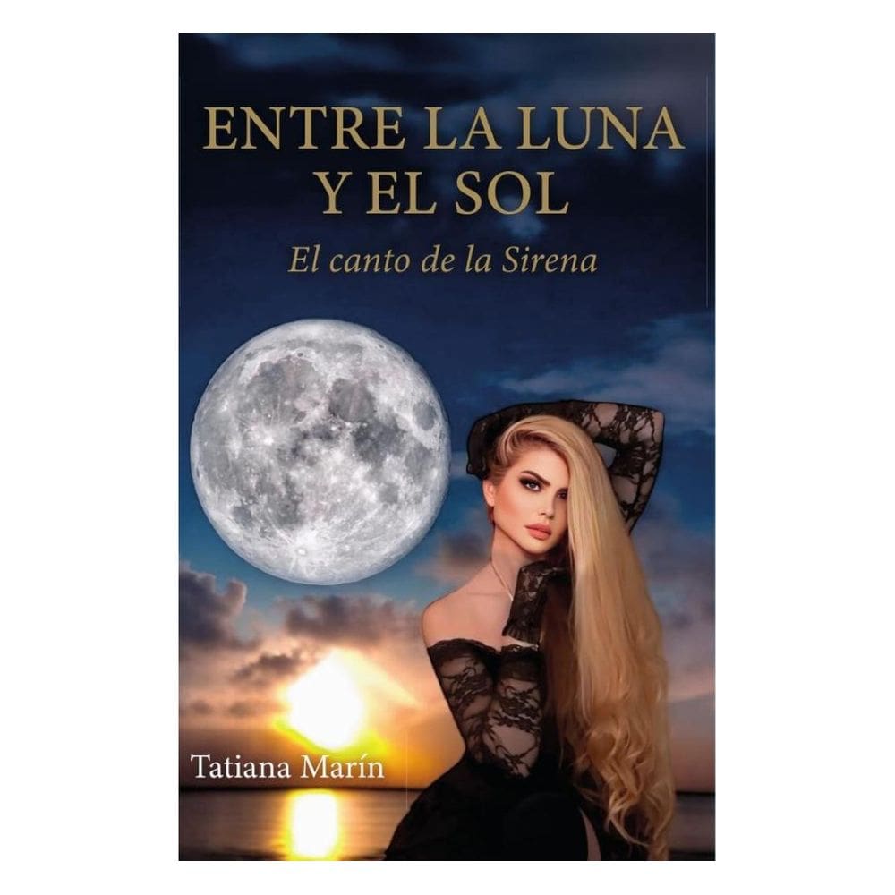 ENTRE LA LUNA Y EL SOL: El canto de la Sirena - Espanhol
