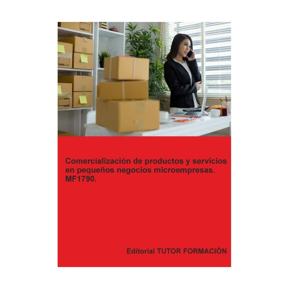 Comercialización de productos y servicios en pequeños negocios o microempresas. MF1790. - Espanhol