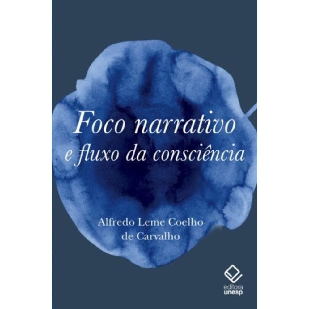 Foco Narrativo e Fluxo Da Consciência - Questões De Teoria Literária