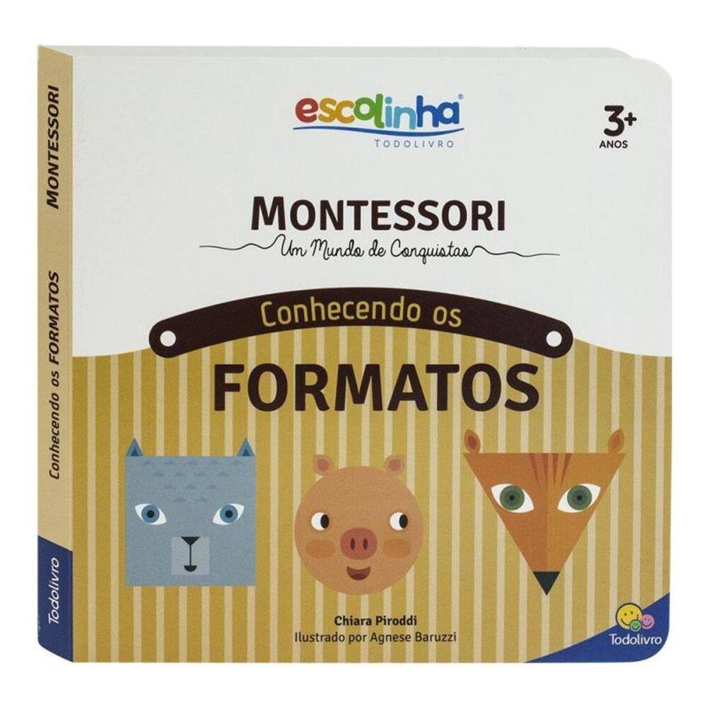 Escolinha MONTESSORI Meu P livro... Conhecendo os Formatos