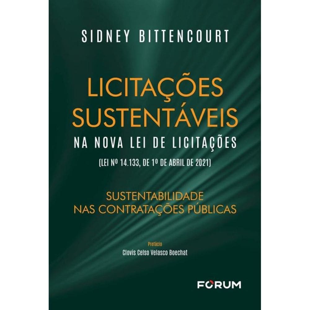 Licitações Sustentáveis Na Nova Lei De Licitações - Sustentabilidade Nas Contratações Públicas - (L