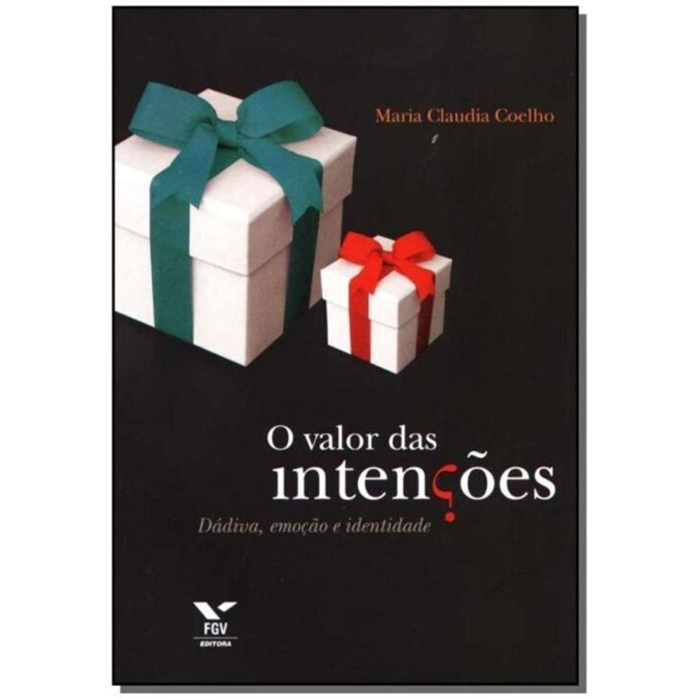 o Valor das Intenções - Dádiva, Emoção e Identidade