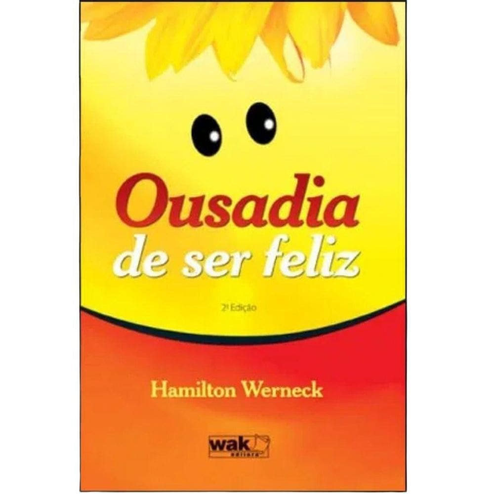 Livro Ousadia De Ser Feliz