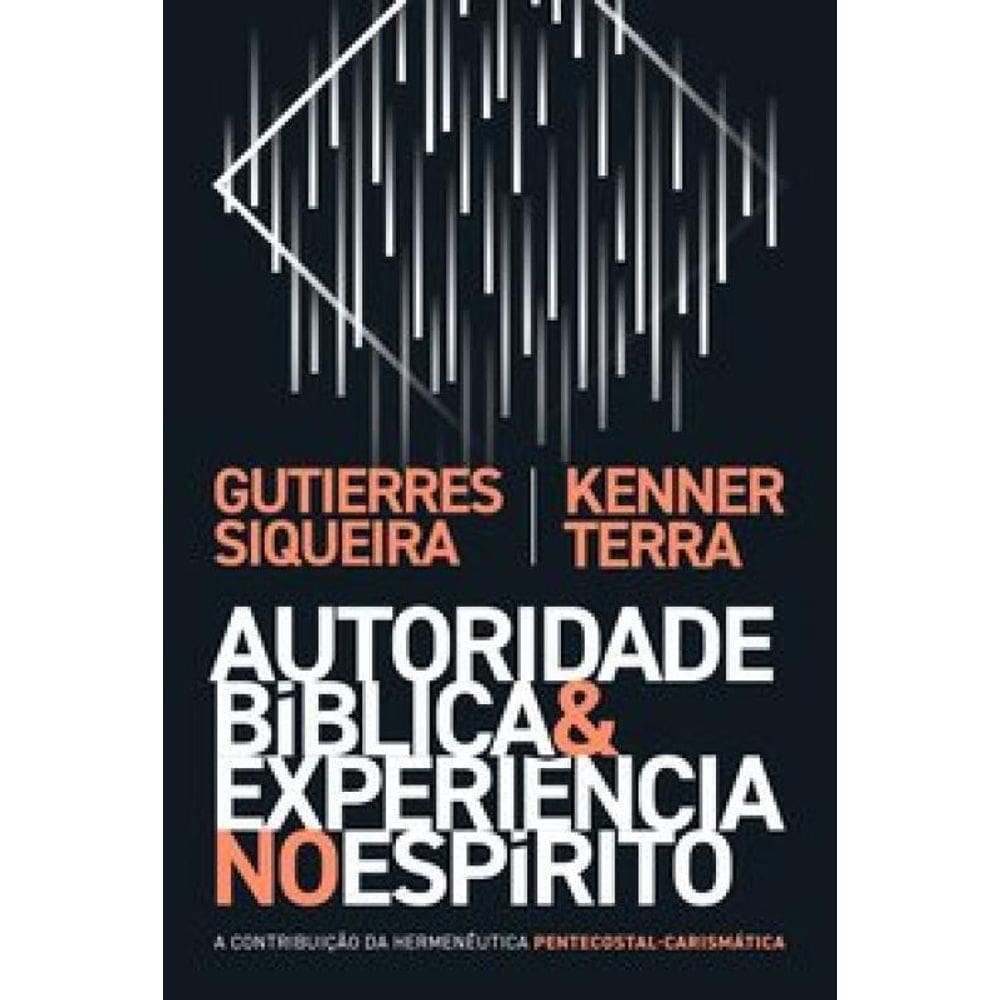 Livro Autoridade Bíblica E Experiência No Espirito
