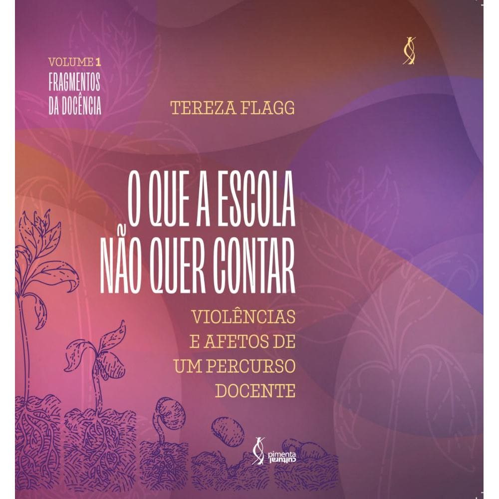 O que a escola não quer contar: violências e afetos de um percurso docente