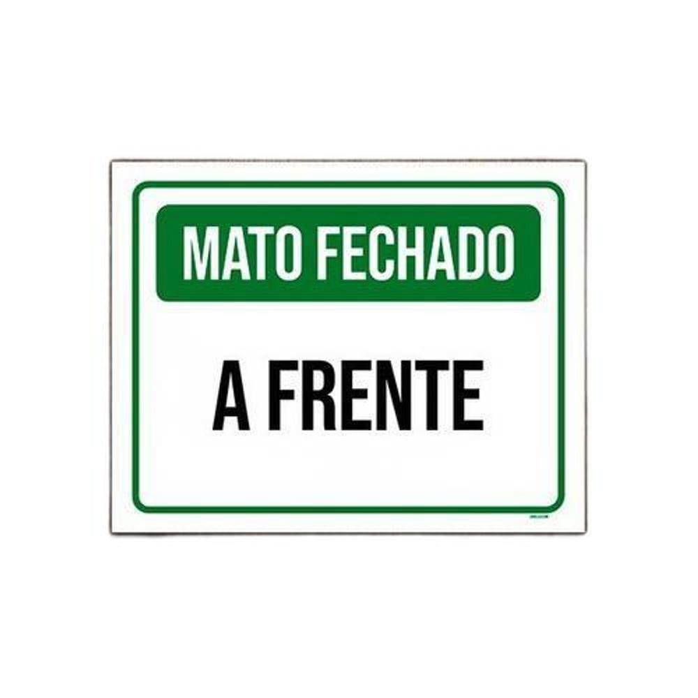 Placa De Sinalização - Mato Fechado A Frente 36X46