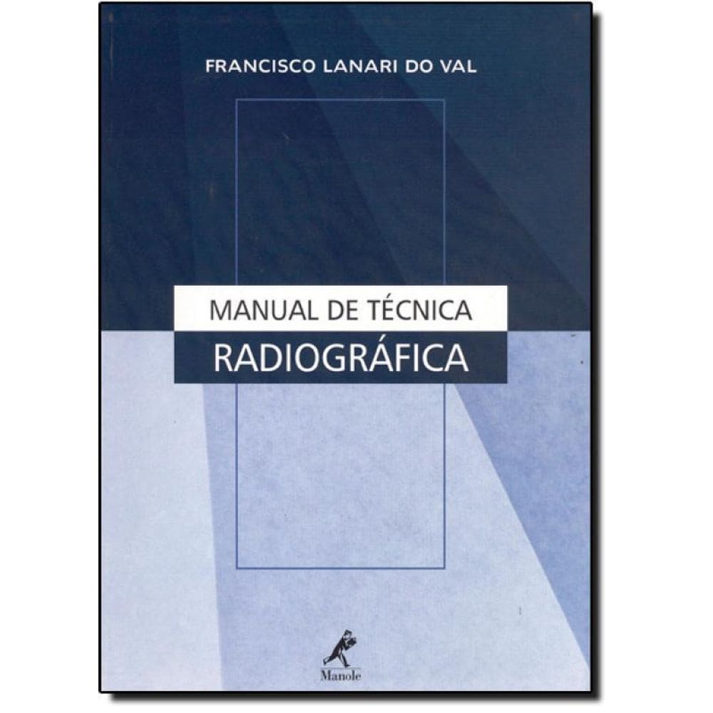 Livro Manual De Tecnica Radiografica