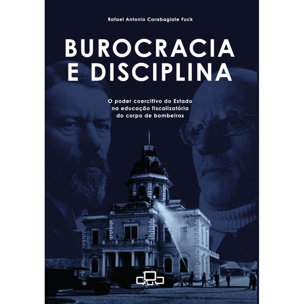Burocracia e Disciplina: O pode coercitivo do Estado na educação fiscalizatória do Corpo de Bombeiros