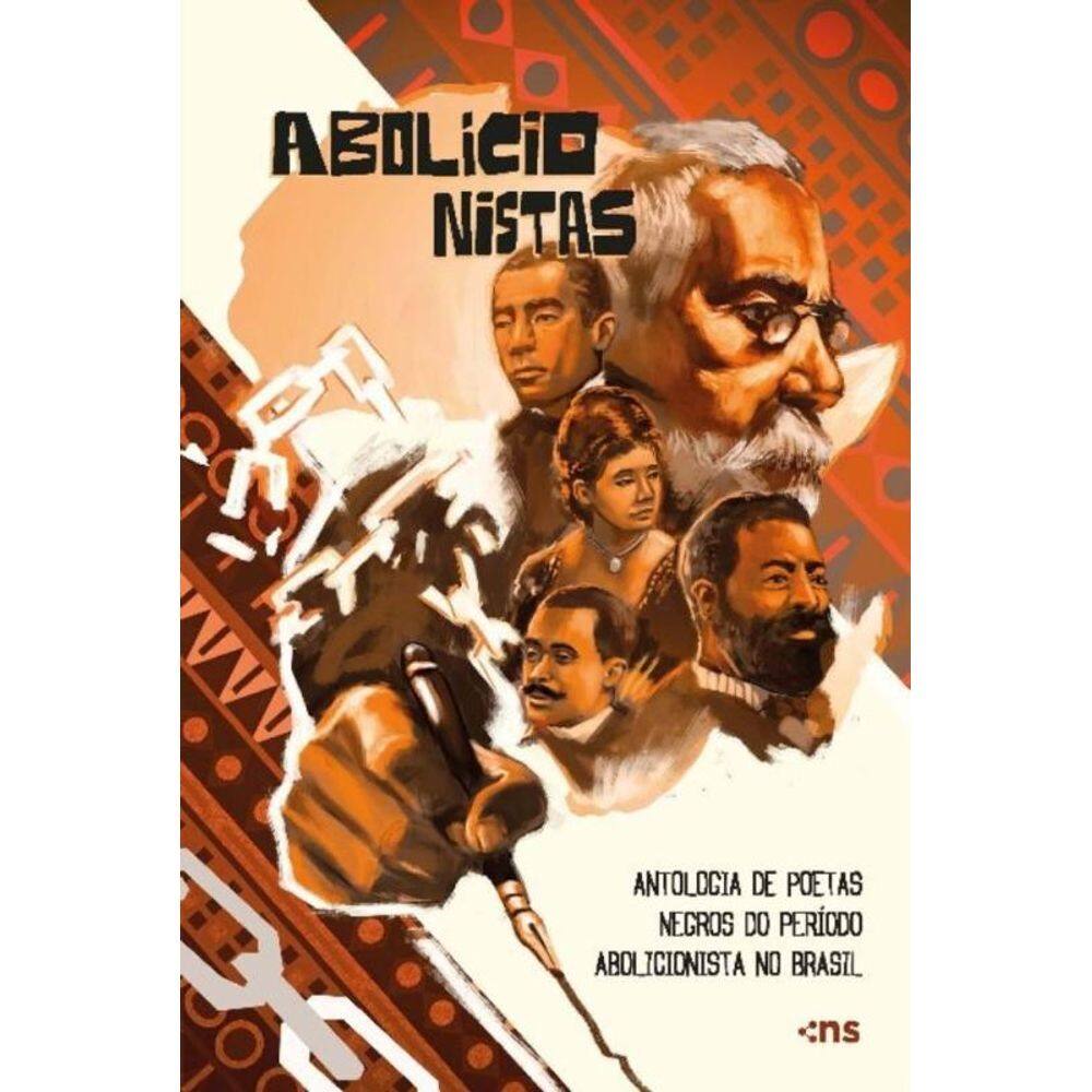 Abolicionistas - Antologia De Poetas Negros Do Período Abolicionista No Brasil