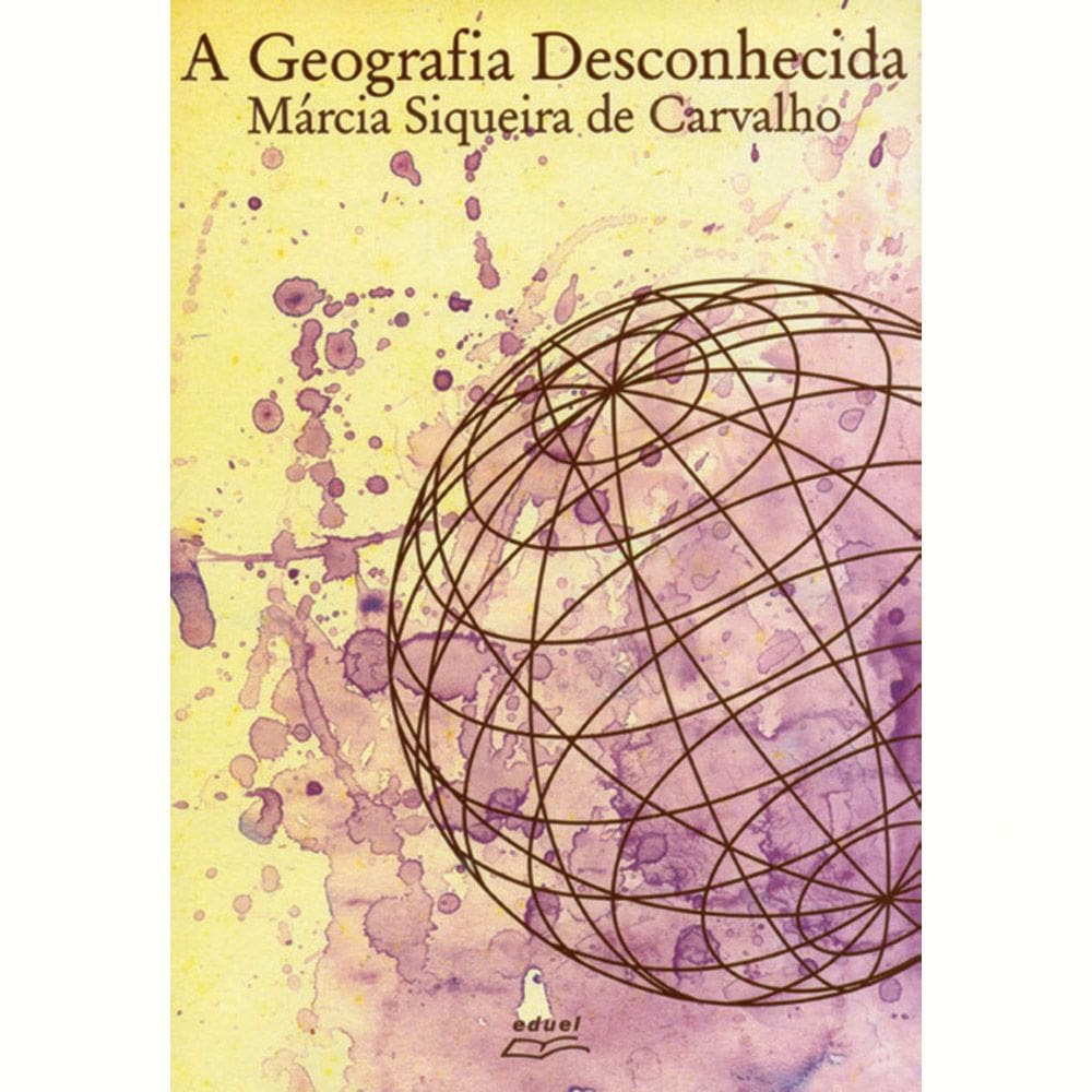 Livro A Geografia Desconhecida Márcia Siqueira de Carvalho