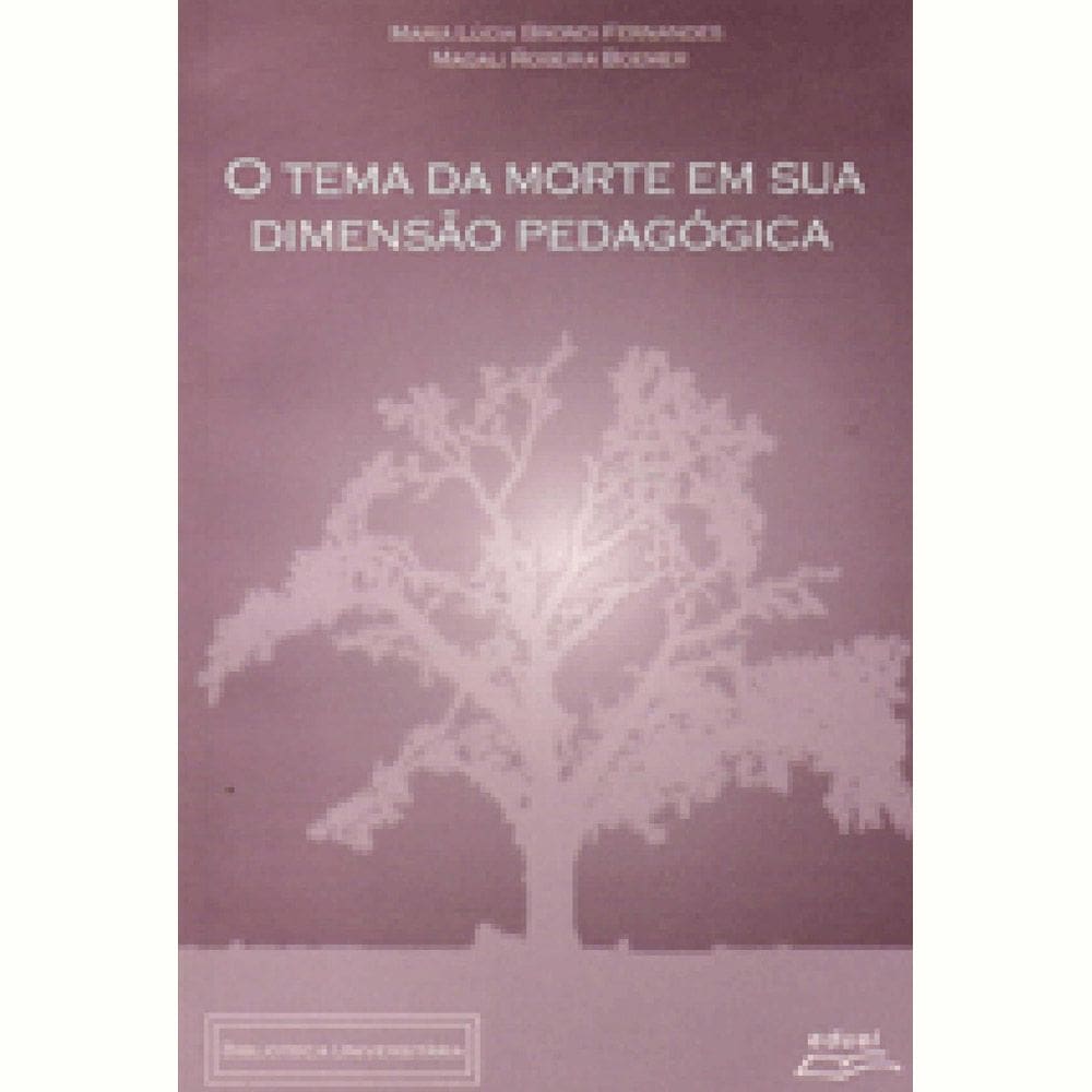 Livro O Tema Da Morte Em Sua Dimensão Pedagógica