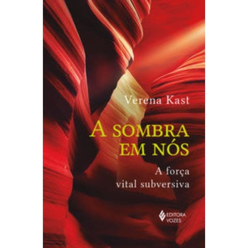 A Sombra Em Nós - A Força Vital Subversiva