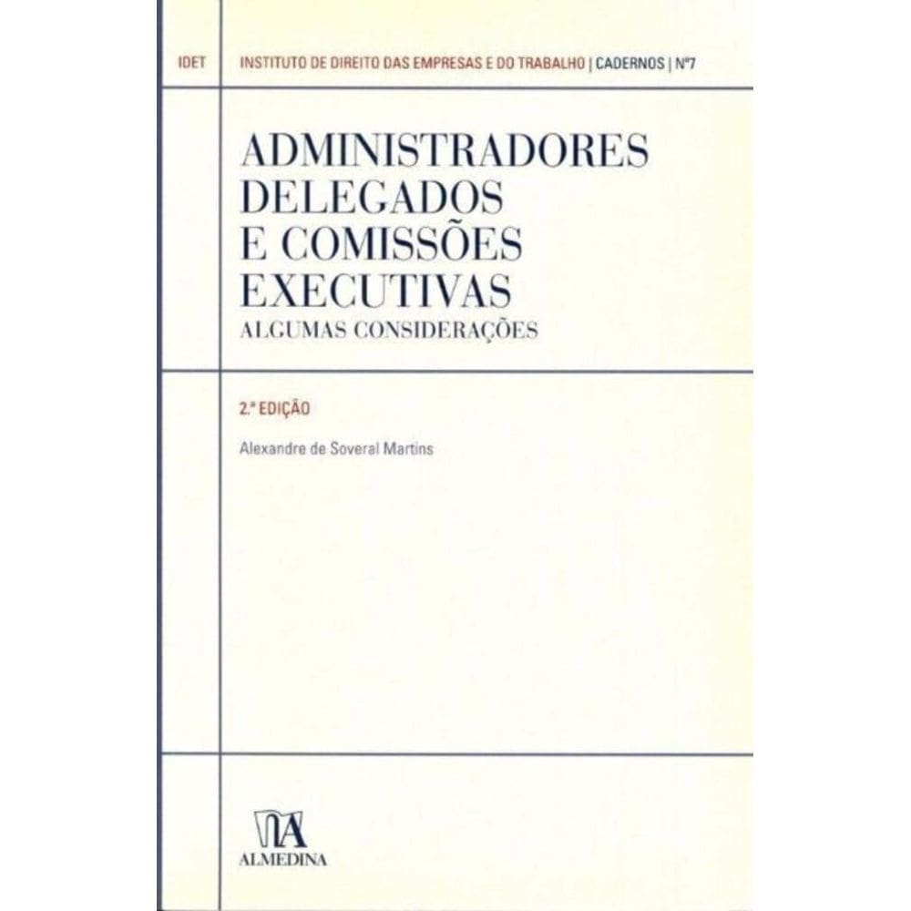 Administradores Delegados e Comissões Executivas - Algumas Considerações - 02Ed/11