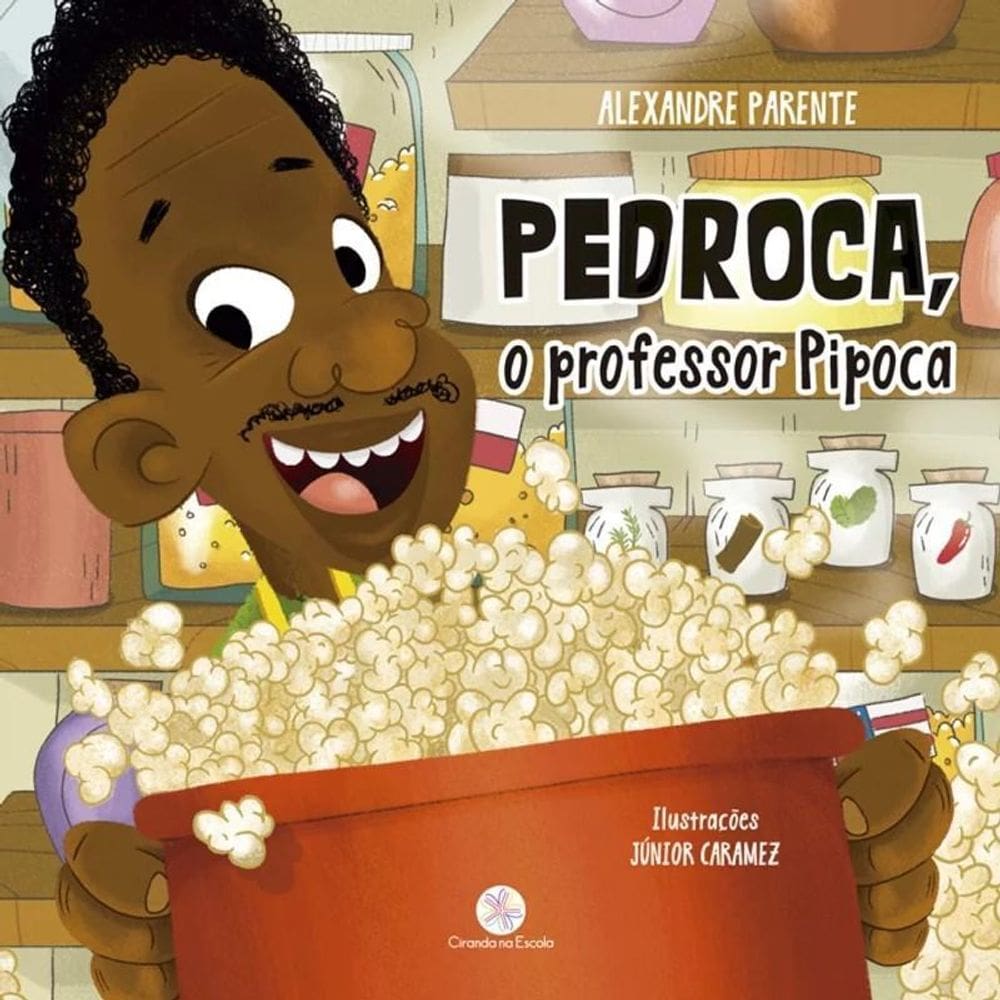 Literatura Infantil - Pedroca, O Professor Pipoca