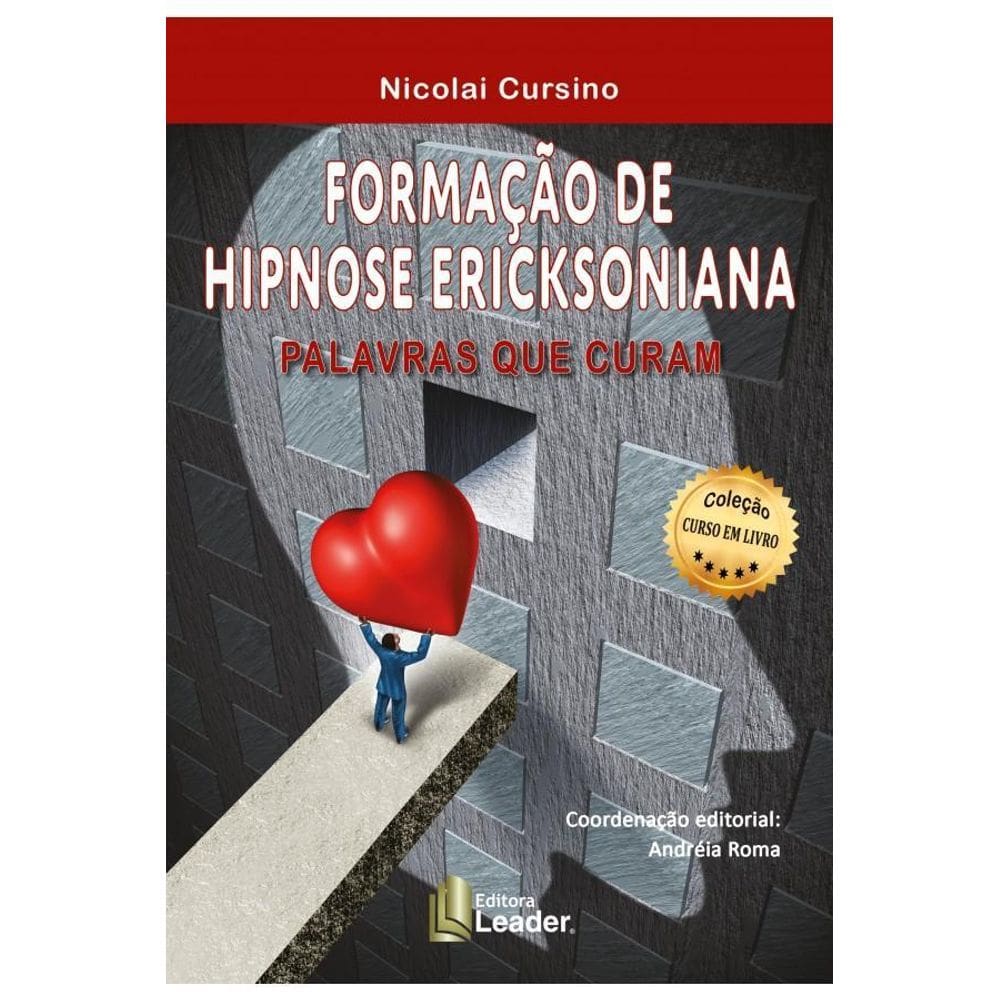 Livro Formação De Hipnose Ericksoniana - Palavras Que Curam