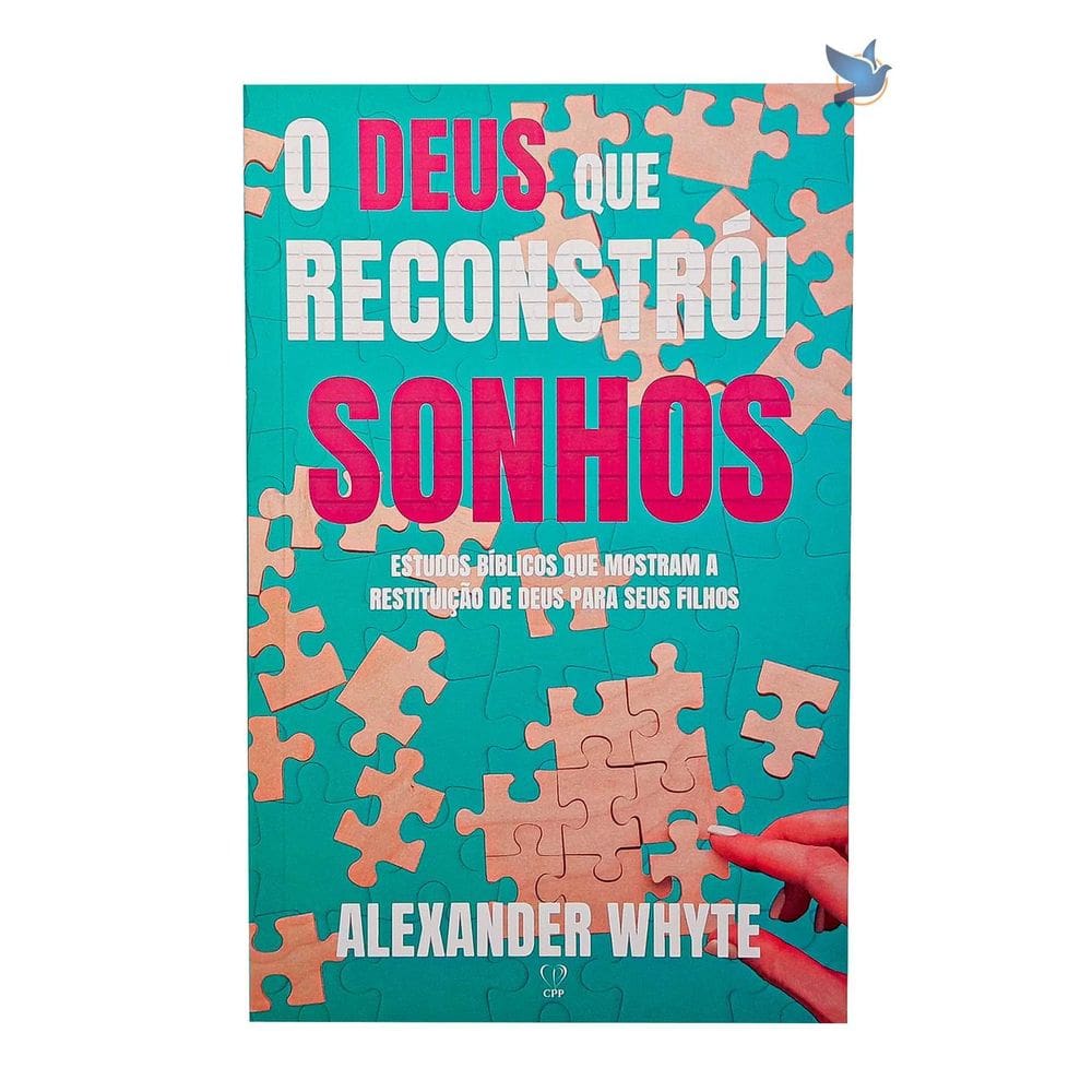 Livro O Deus Que Reconstrói Sonhos - Alexander Whyte - Estudos Bíblicos
