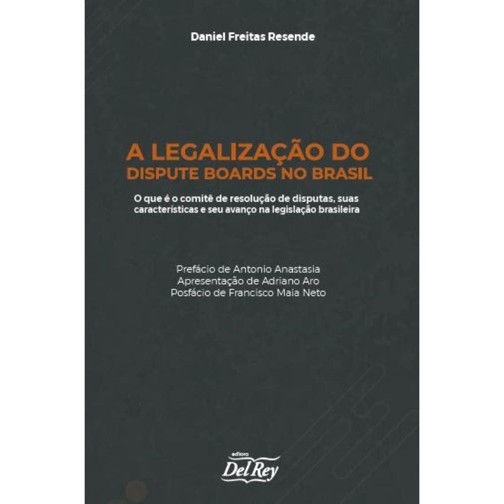 A Legalização do Dispude Boards no Brasil -O que é o Comitê de Resolução de Disputas, suas Caracteristicas e seu Avanço na Legislação Brasileira