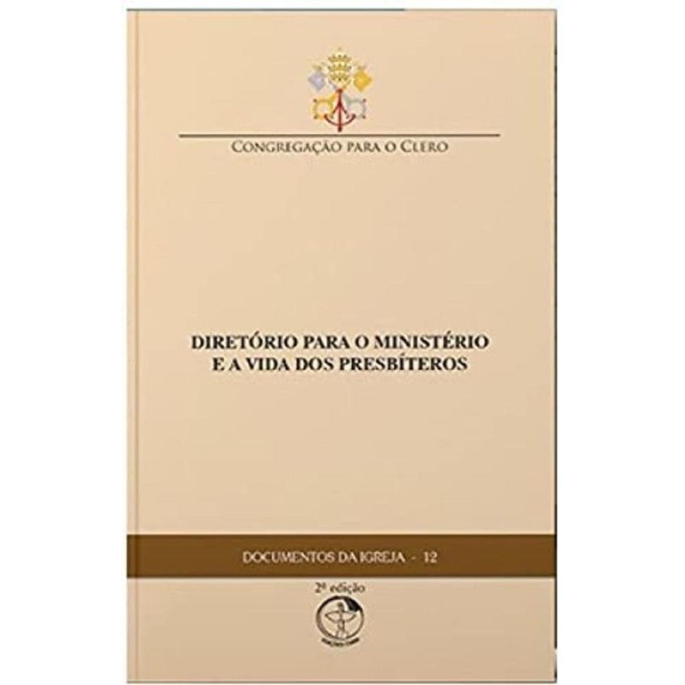 Documentos Da Igreja 12 - Diretório Para O Ministério E A Vida Dos Presbíteros