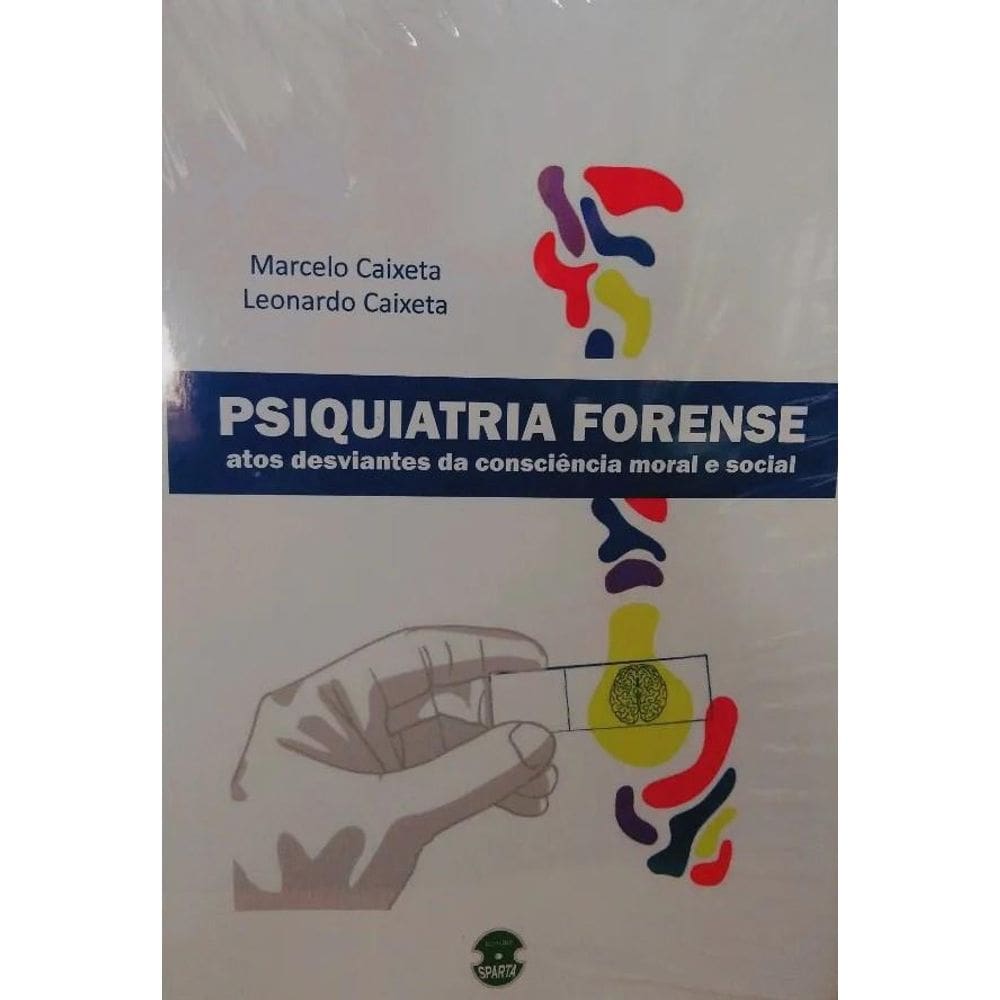 Psiquiatria Forense: Atos Desviantes Da Consciencia Moral E Social