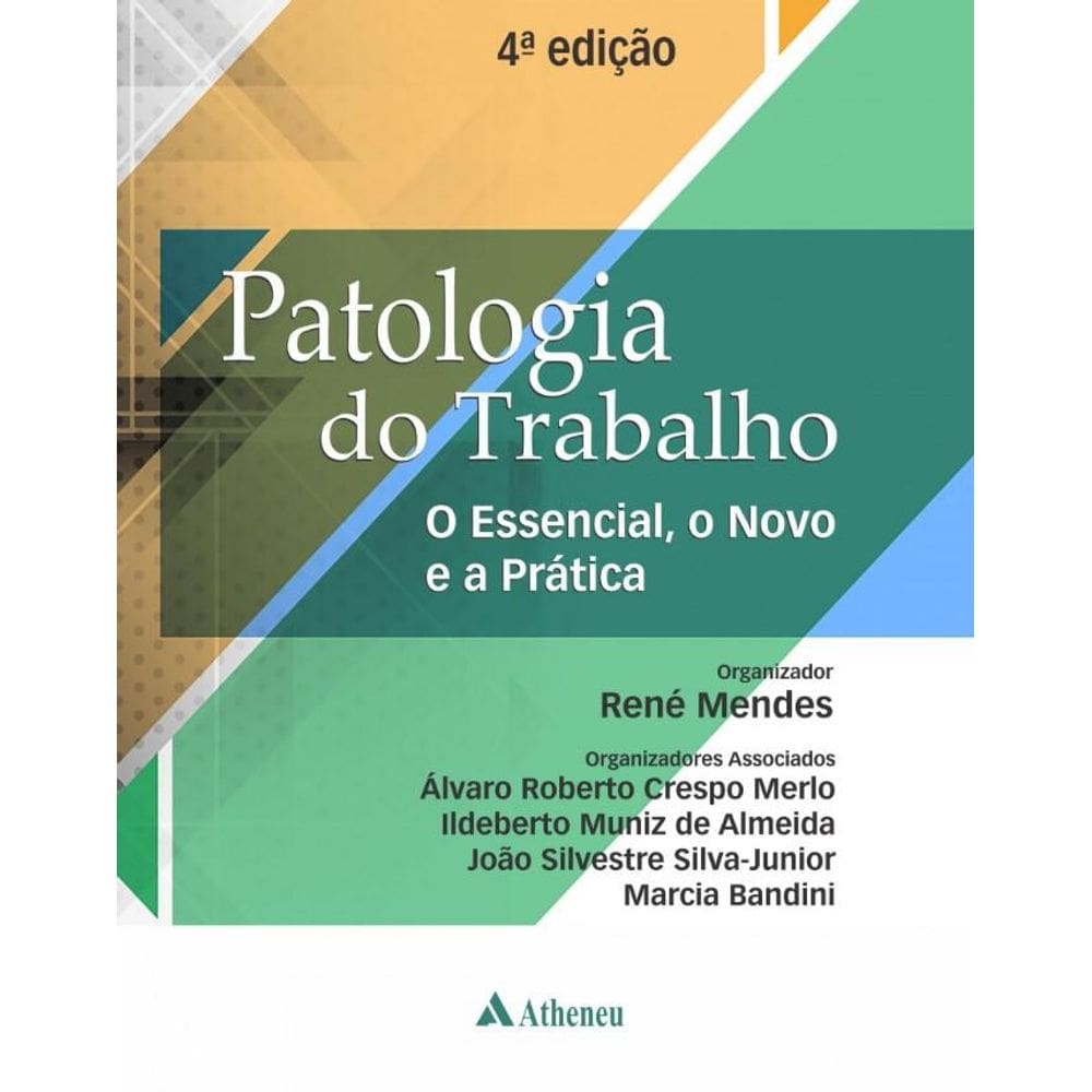Patologia do Trabalho: o Essencial, o Novo e a Prática