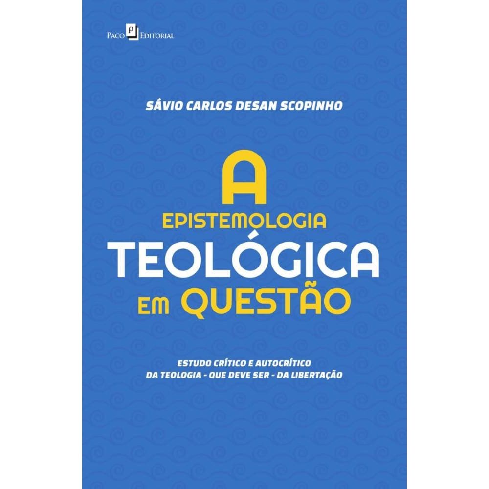 A Epistemologia Teológica em Questão