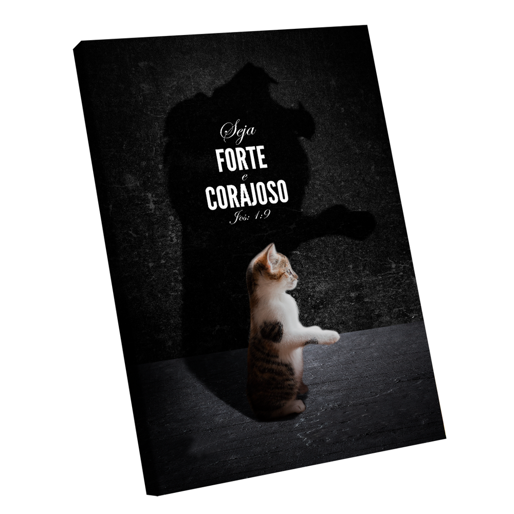 Quadro Decorativo Forte E Corajoso