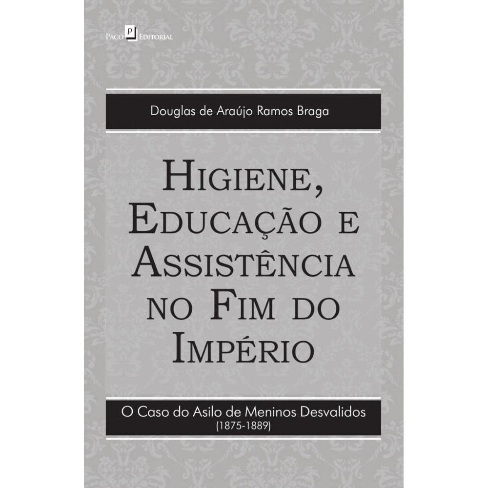 Higiene, Educação e Assistência no Fim do Império