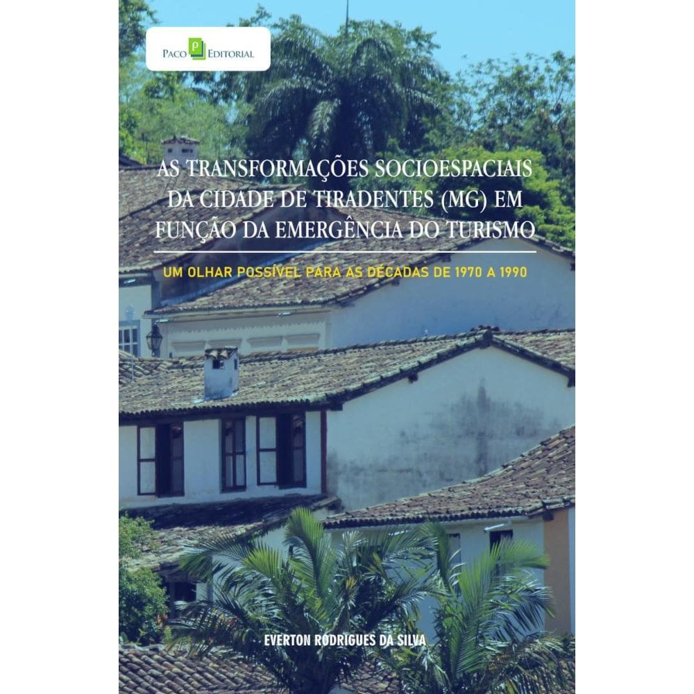 As transformações socioespaciais da cidade de Tiradentes (MG) em função da emergência do turismo