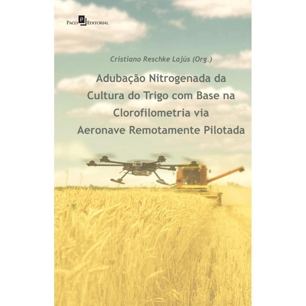 Adubação Nitrogenada da Cultura do Trigo com Base na Clorofilometria Via Aeronave Remotamente Pilotada