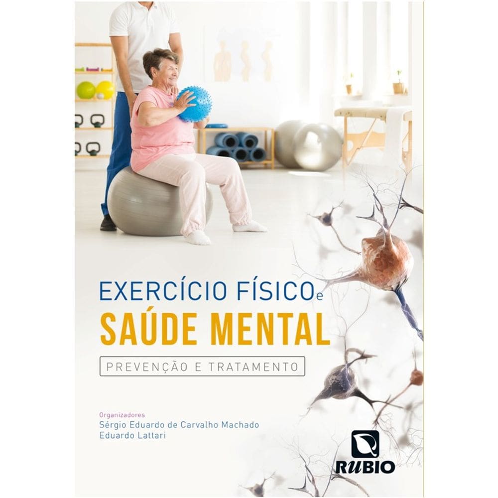 Exercício Físico e Saúde Mental - Prevenção e Tratamento