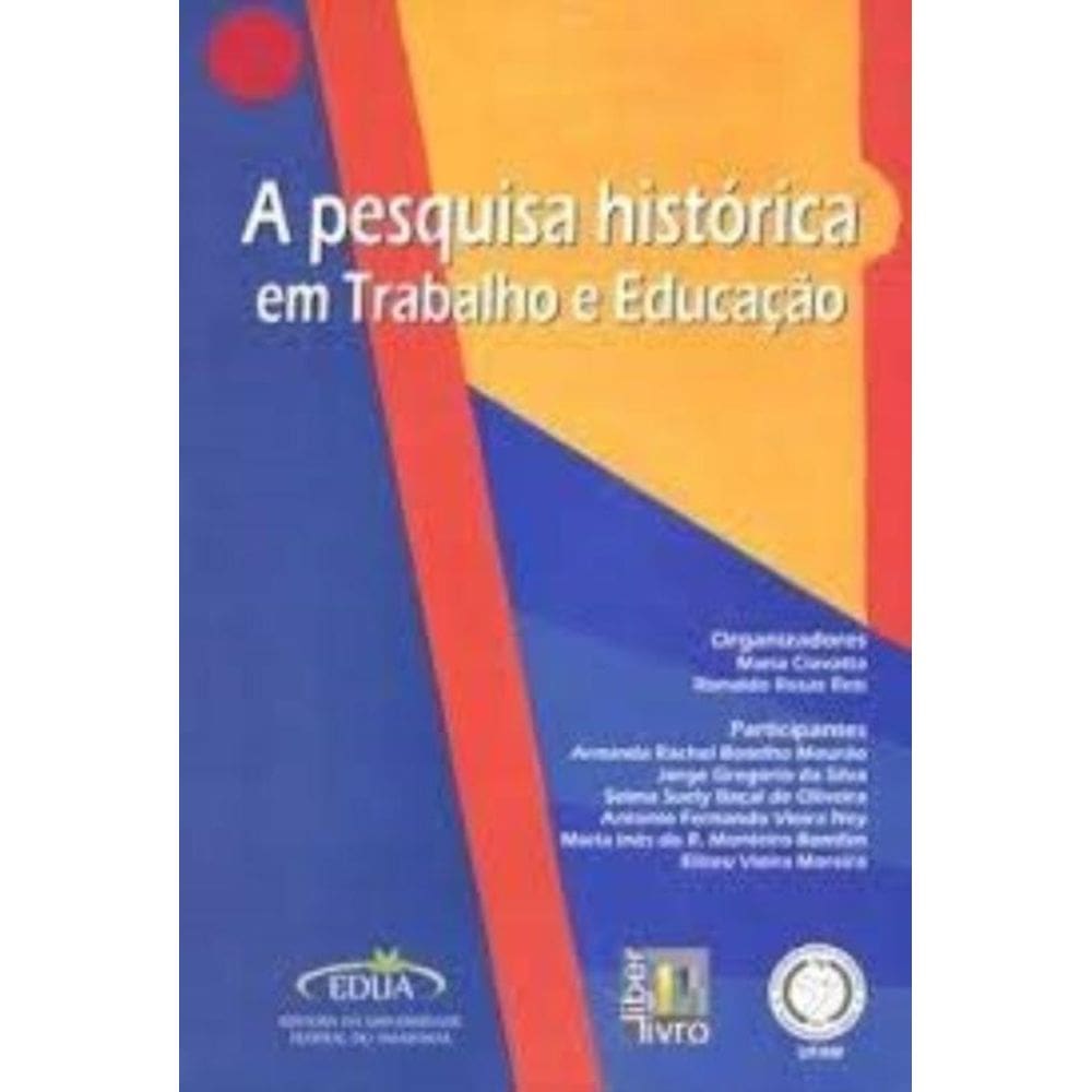 Pesquisa Historica Em Trabalho E Educaçao, A