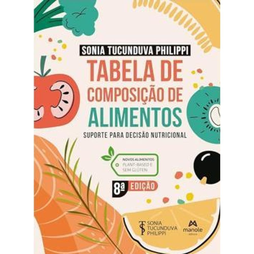 Tabela de Composição de Alimentos: Suporte Para Decisão Nutricional