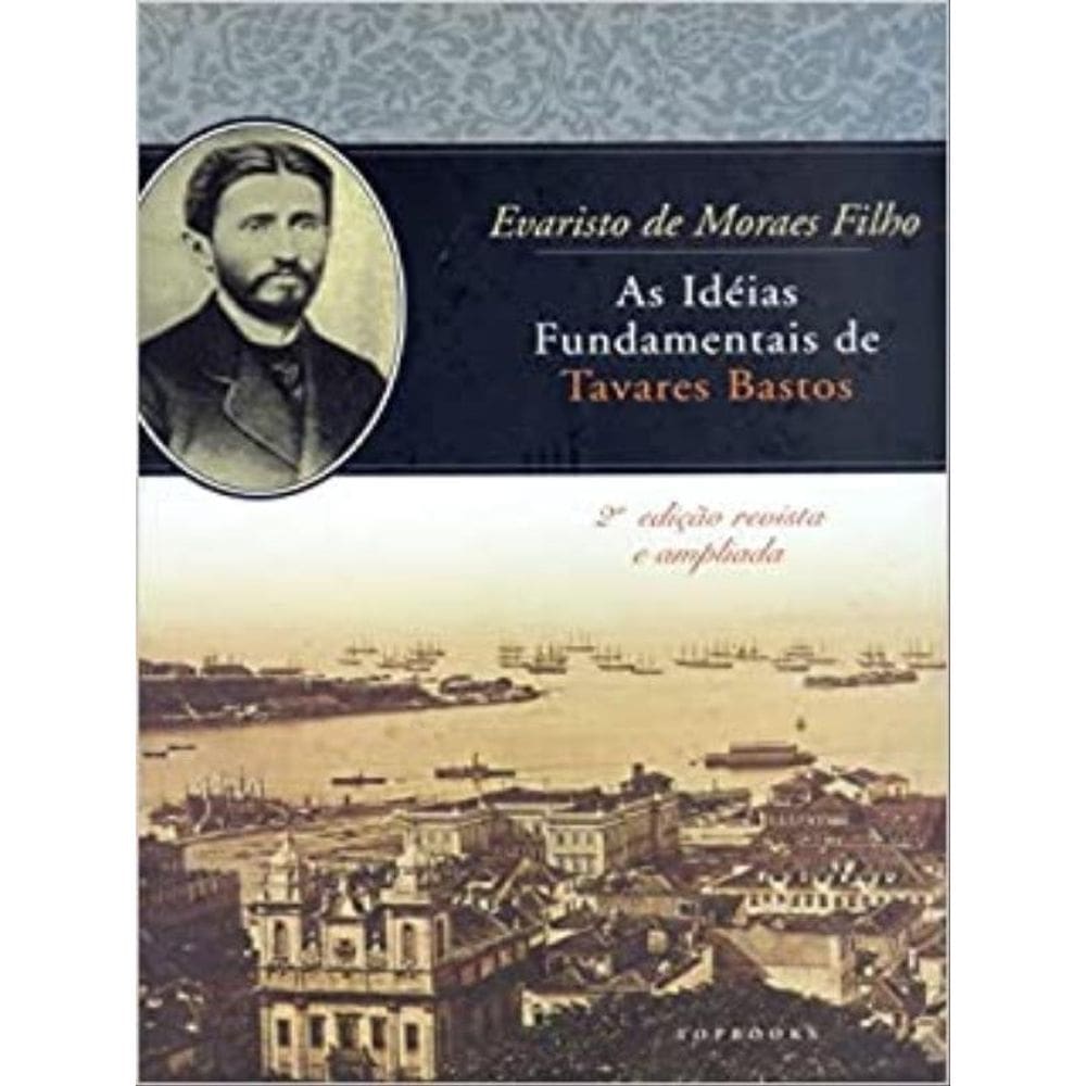 As Ideias Fundamentais De Tavares Bastos