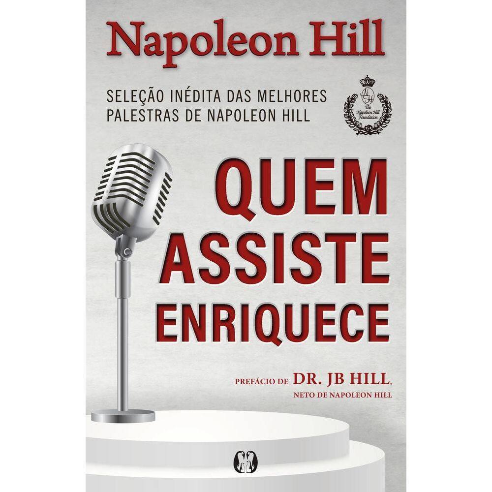 Quem Assiste Enriquece Seleção Inédita Das Melhores Palestras De Napoleon Hill