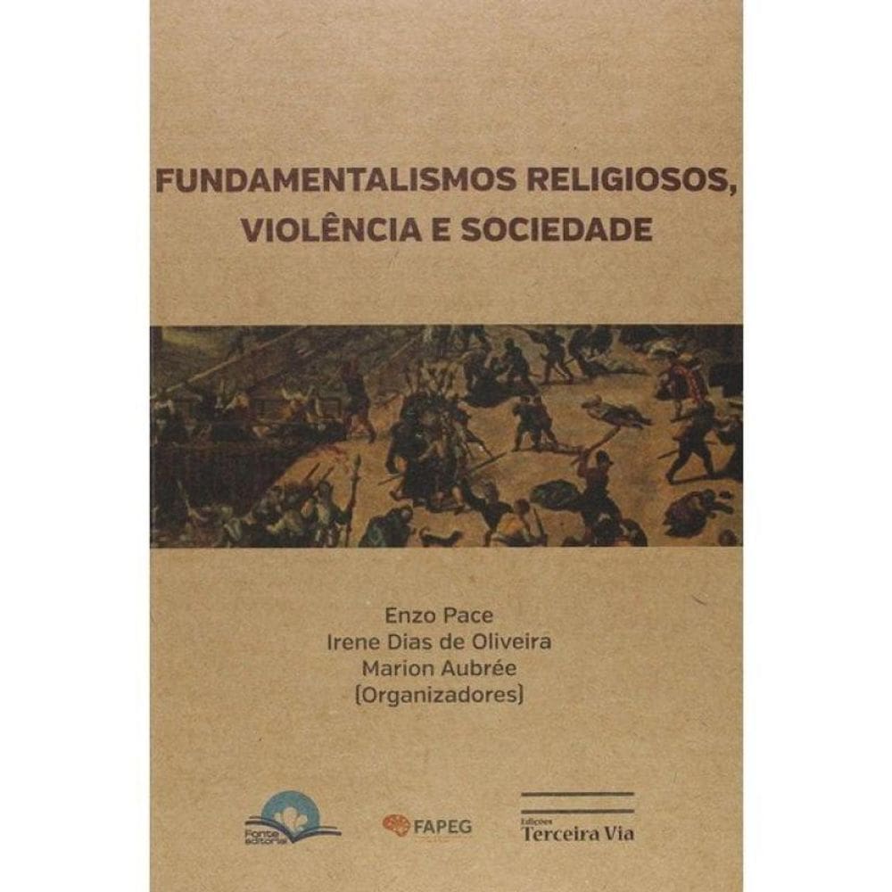 Fundamentalismos Religiosos: Violência E Sociedade