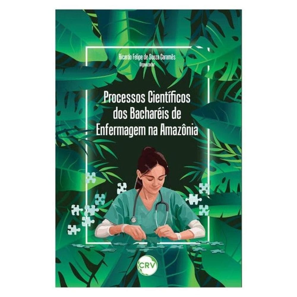 Processos Científicos Dos Bacharéis De Enfermagem Na Amazônia